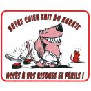 Plaque de garde "Notre chien fait du karat�"