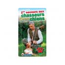 Guide des premiers secours aux chasseurs et � leur chiens