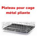 Plateau pour cage m�tal pliante