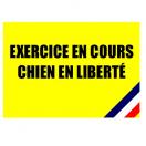 Panneau "Exercice en cours - Chien en libert�"